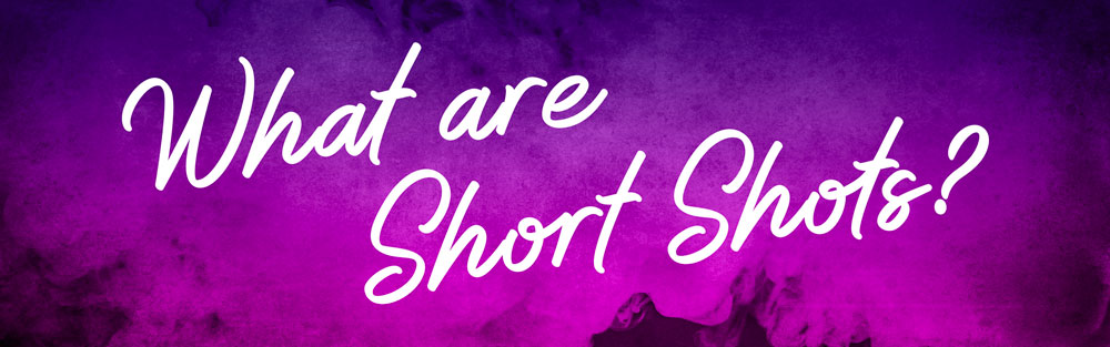 What-are-Short-Shots